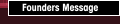 Founders Message